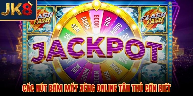 Chức năng bảng điều khiển và cách quay slot