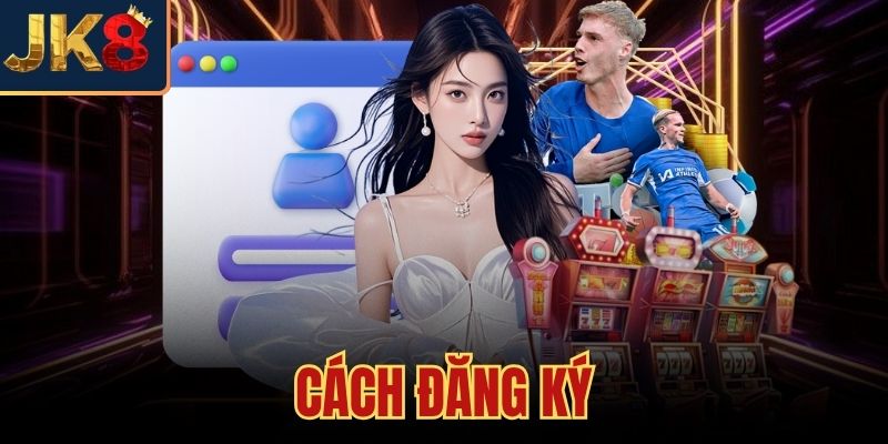 Cách Đăng Ký