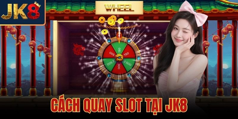 Cách Quay Slot