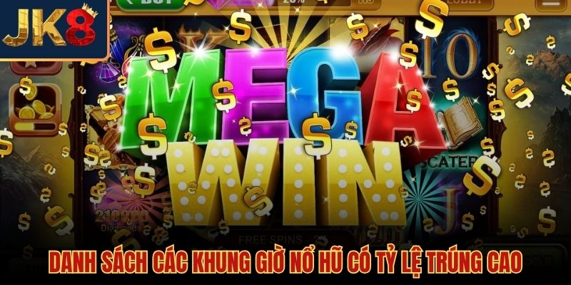 Chi tiết khung thời gian slot dễ nổ hiệu quả