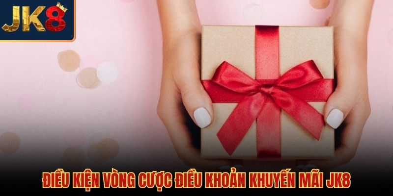 Quy định vòng cược rõ ràng khi tham gia khuyến mãi JK8