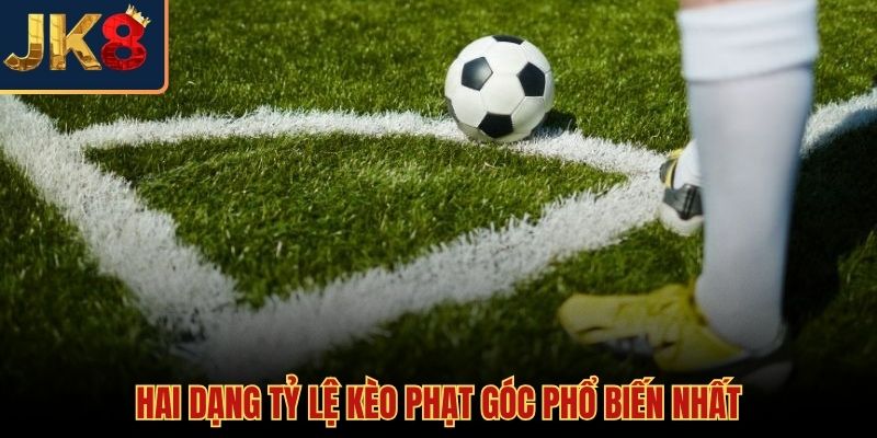 Các định dạng tỷ lệ kèo phạt góc phổ biến trên bảng cược