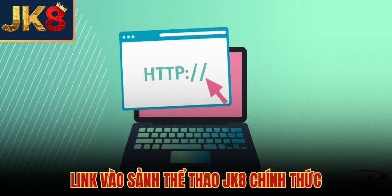Đường dẫn an toàn thể thao JK8 không bị chặn