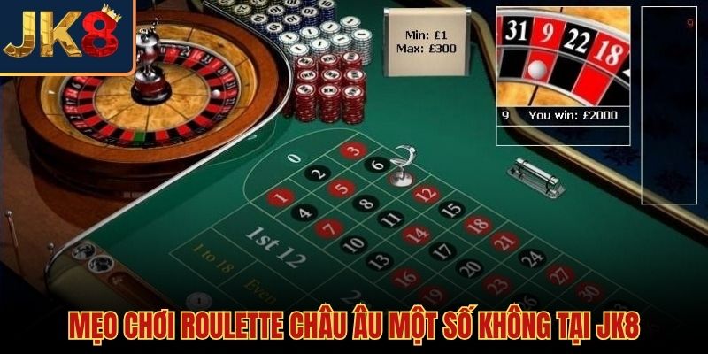Cách chơi roulette luôn thắng tại biến thể Châu Âu