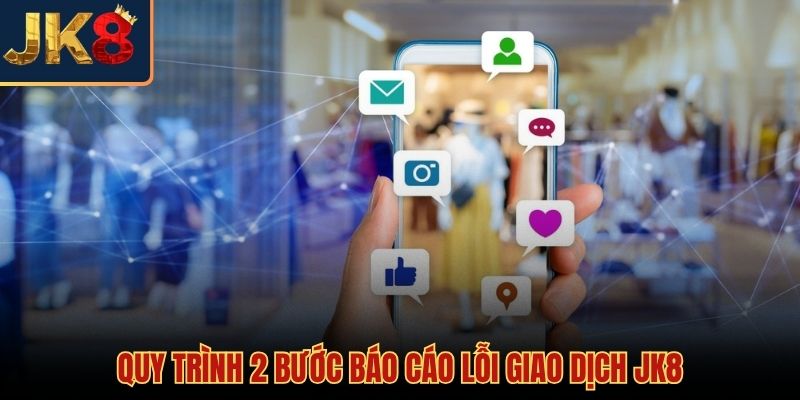 Cung cấp thông tin chuẩn xác khi liên hệ JK8