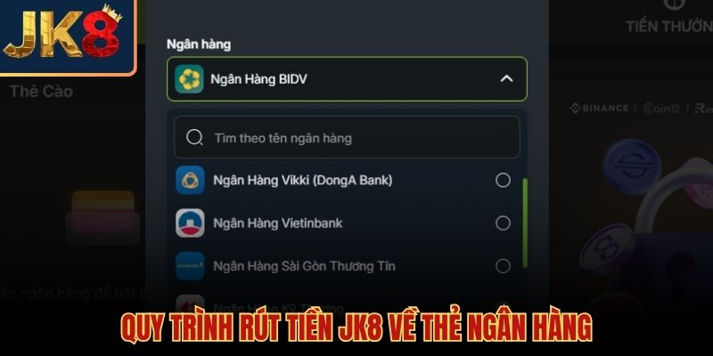Thao tác rút tiền JK8 tinh gọn qua thẻ ngân hàng