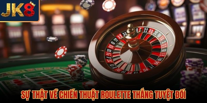 Bản chất xác suất và cách chơi roulette luôn thắng
